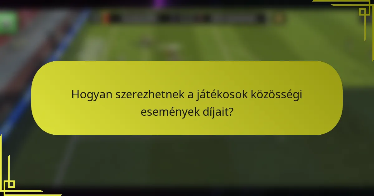 Hogyan szerezhetnek a játékosok közösségi események díjait?