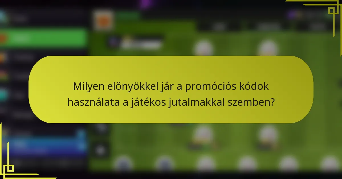 Milyen előnyökkel jár a promóciós kódok használata a játékos jutalmakkal szemben?