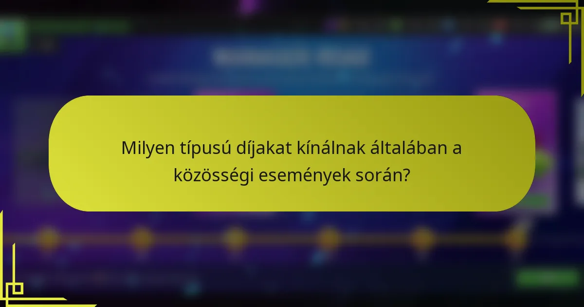Milyen típusú díjakat kínálnak általában a közösségi események során?